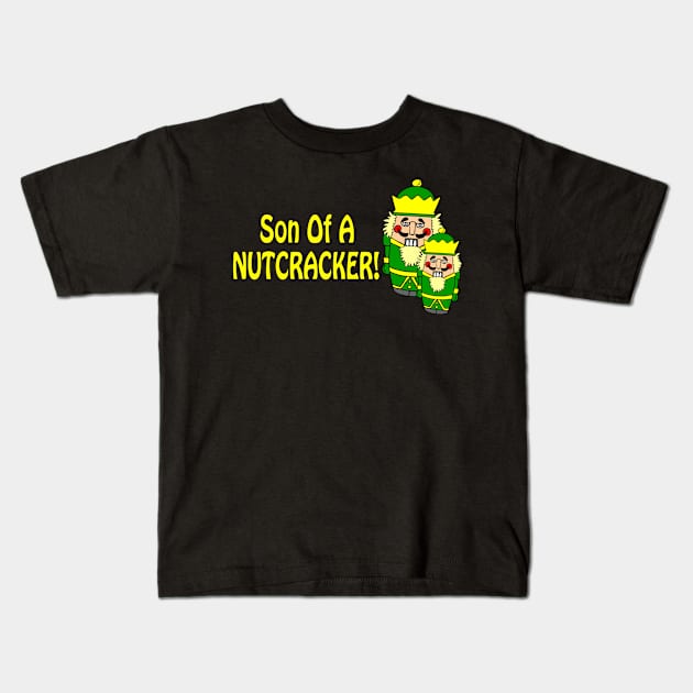 Son of a Nutcracker! Kids T-Shirt by klance